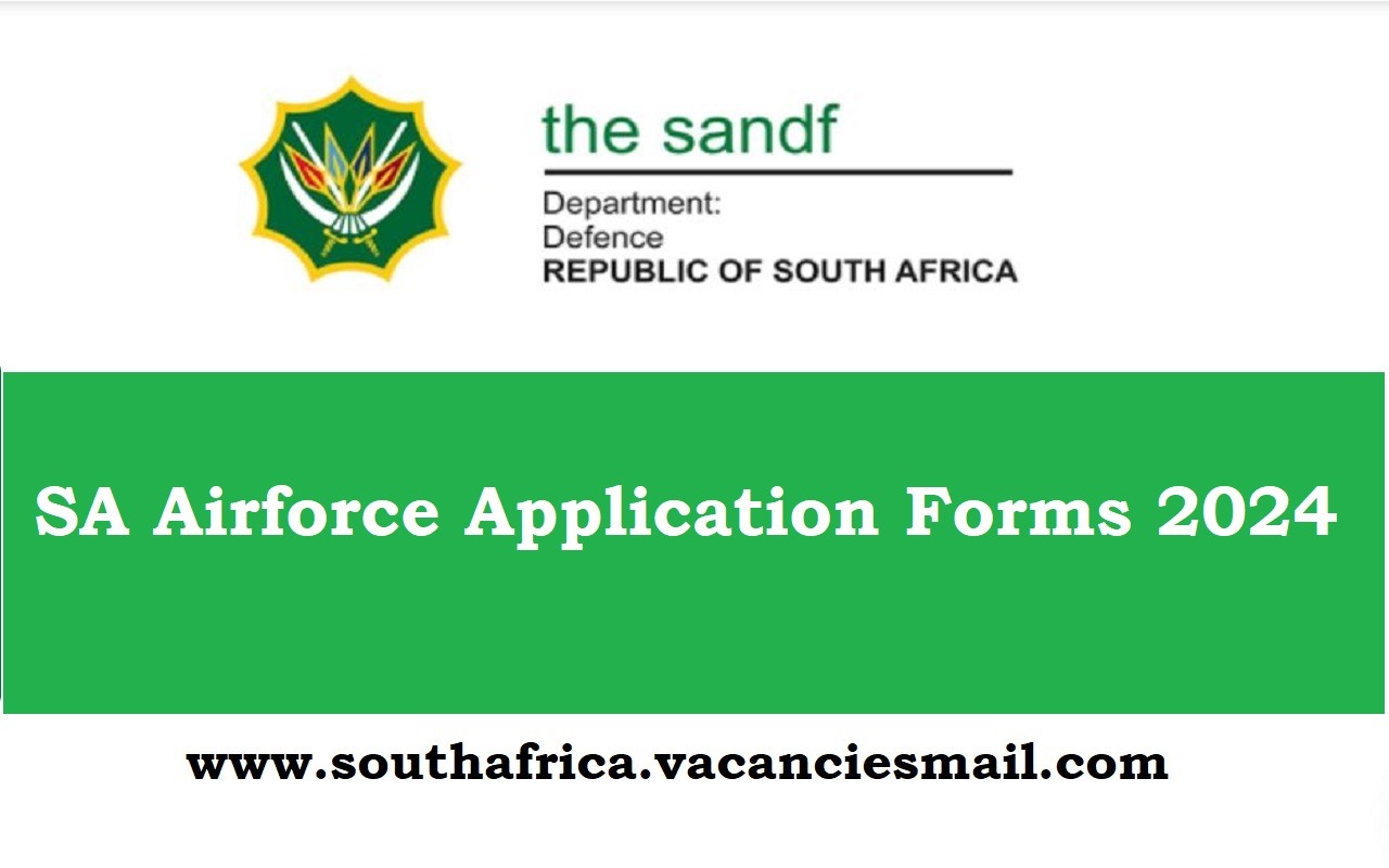 SA Airforce Application Forms 2024/2025 Intakes Apply Before March 15