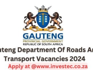 Gauteng Department Of Roads And Transport Vacancies 2024: Apply Transport Job Opportunities at @www.gauteng.gov.za