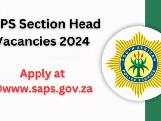 SAPS Section Head Vacancies 2024 – Exciting Job Opportunities, Apply Now! @www.saps.gov.za