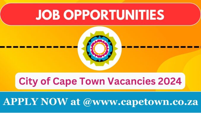 City of Cape Town Vacancies 2024