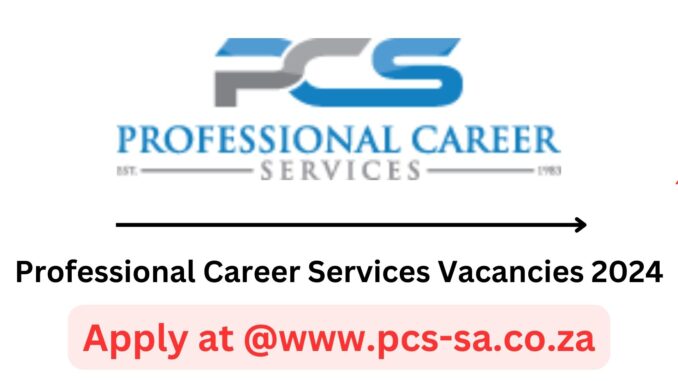 Professional Career Services Vacancies 2024