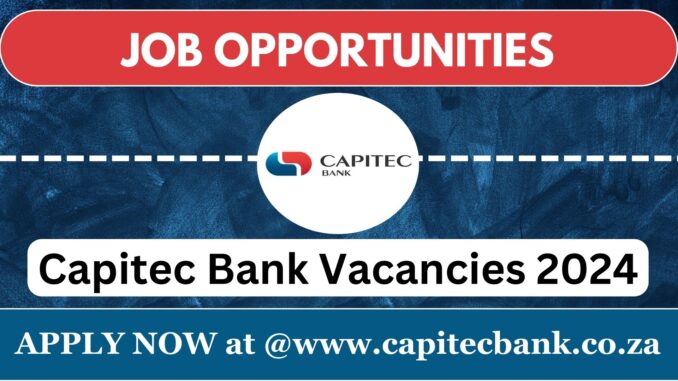 Capitec Bank Vacancies 2024