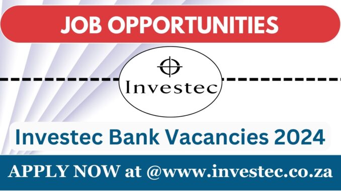 Investec Vacancies 2024