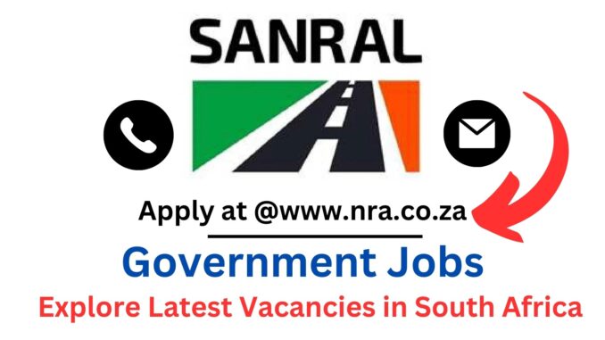 Discover Career Opportunities: SANRAL Vacancies 2024 at @www.nra.co.za – Apply for Government Agency Jobs