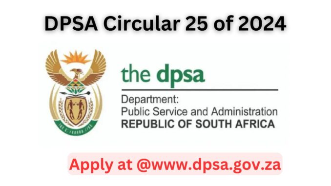 DPSA Circular 25 of 2024 – Latest Public service vacancy circular 25 of 2024 at @www.dpsa.gov.za