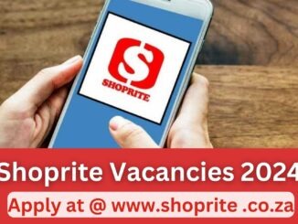 Shoprite Vacancies 2024: Latest Various Job Opportunities in South Africa Apply at @www.shoprite .co.za